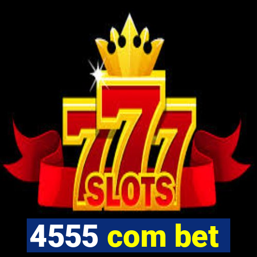 4555 com bet